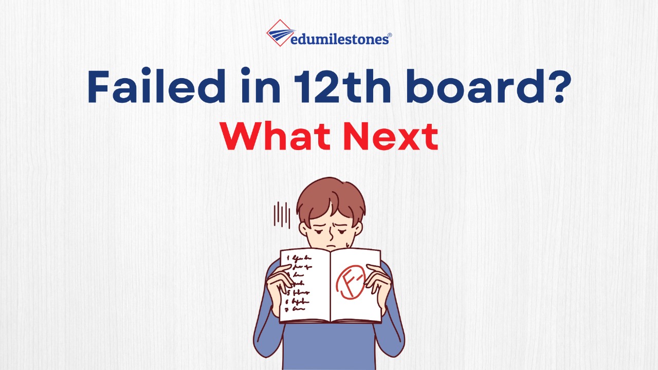 Failed in 12th board? What Next