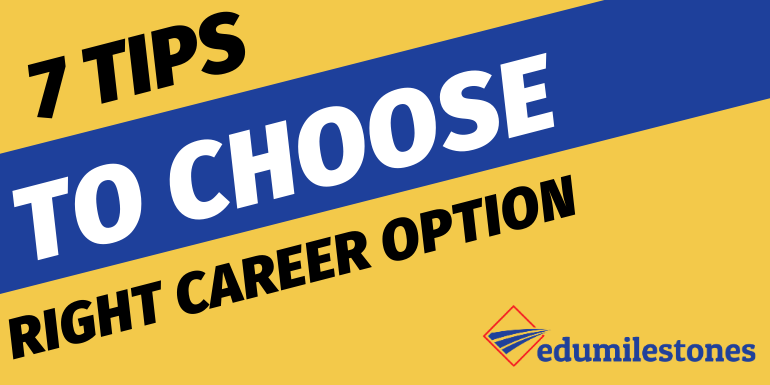 Tips to choose the right career option for you